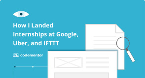 How I Landed Internships at Google, Uber, and IFTTT